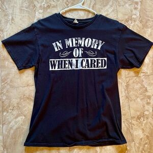 In Memory of When I Cared Graphic T-shirt Men’s M